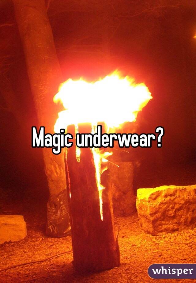 Magic underwear?