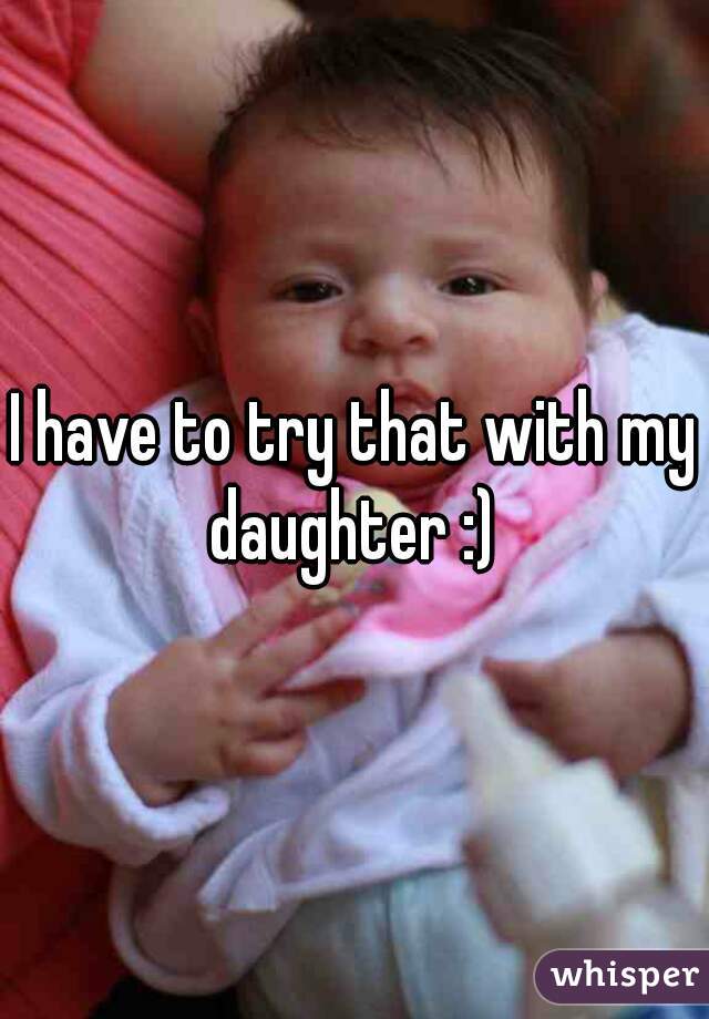 I have to try that with my daughter :) 