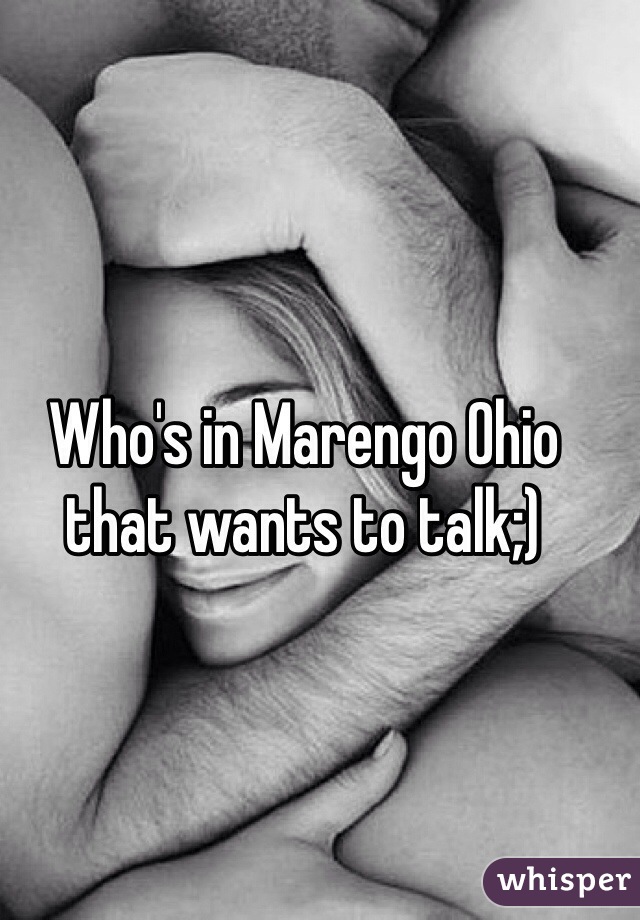 Who's in Marengo Ohio that wants to talk;)