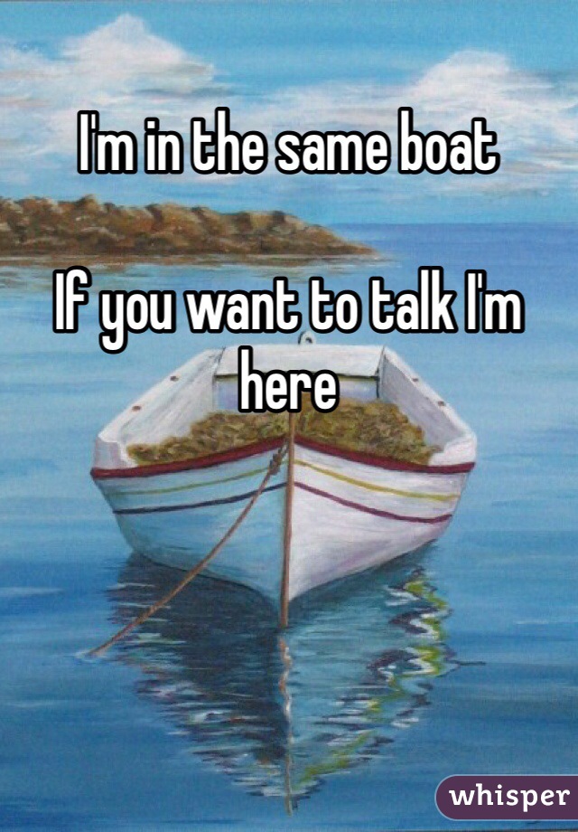 I'm in the same boat 

If you want to talk I'm here 