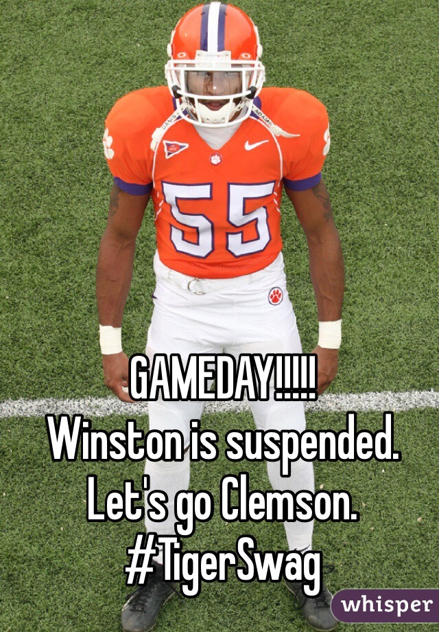 GAMEDAY!!!!!
Winston is suspended.
Let's go Clemson.
#TigerSwag