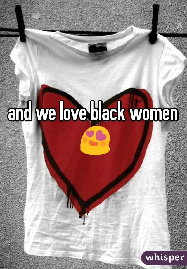 and we love black women 😍