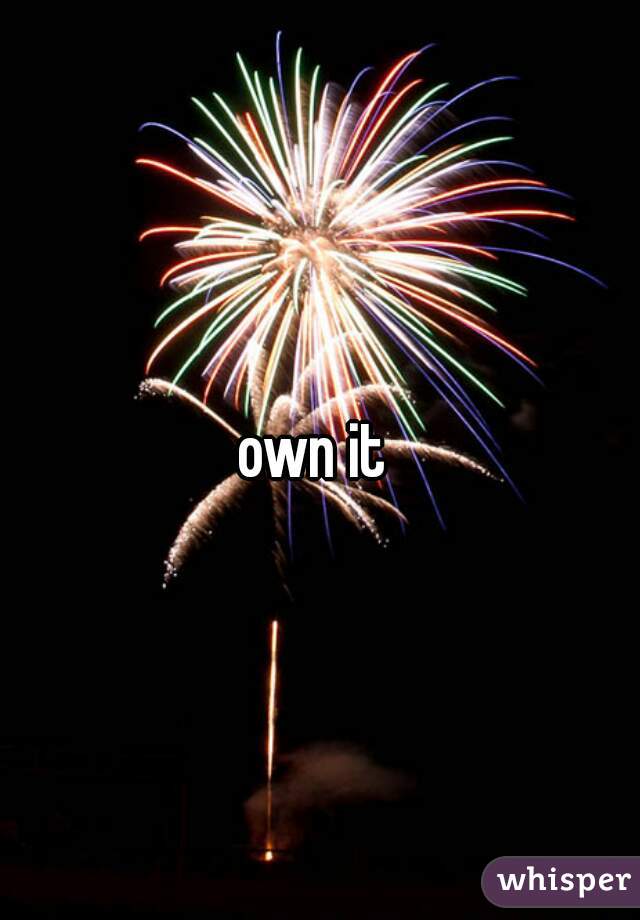 own it 