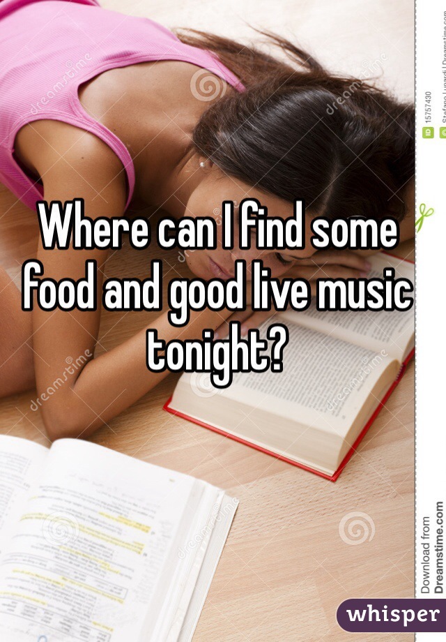 Where can I find some food and good live music tonight? 