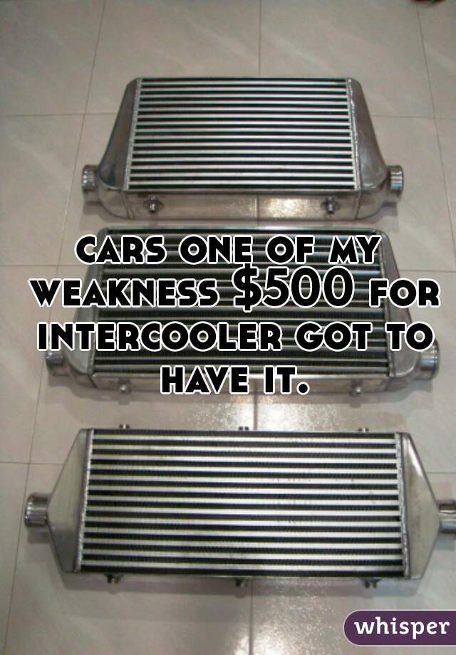 cars one of my weakness $500 for intercooler got to have it.