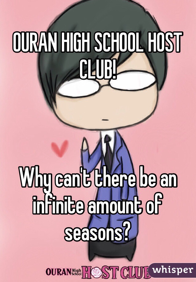 OURAN HIGH SCHOOL HOST CLUB! 



Why can't there be an infinite amount of seasons?