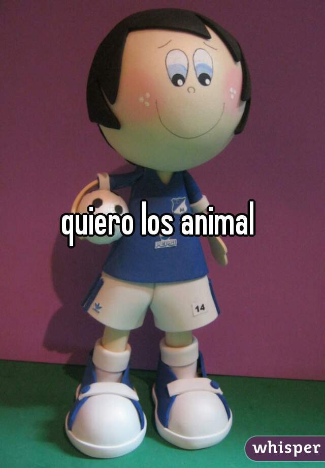 quiero los animal 