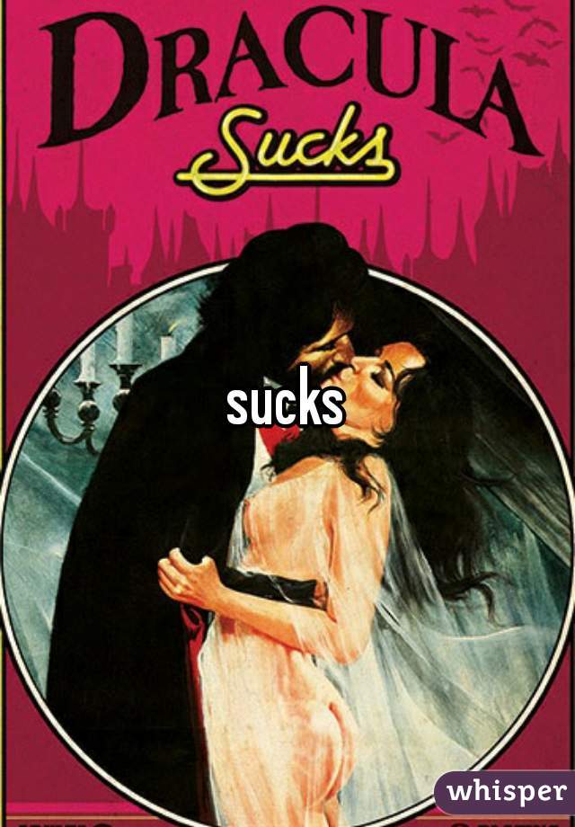 sucks