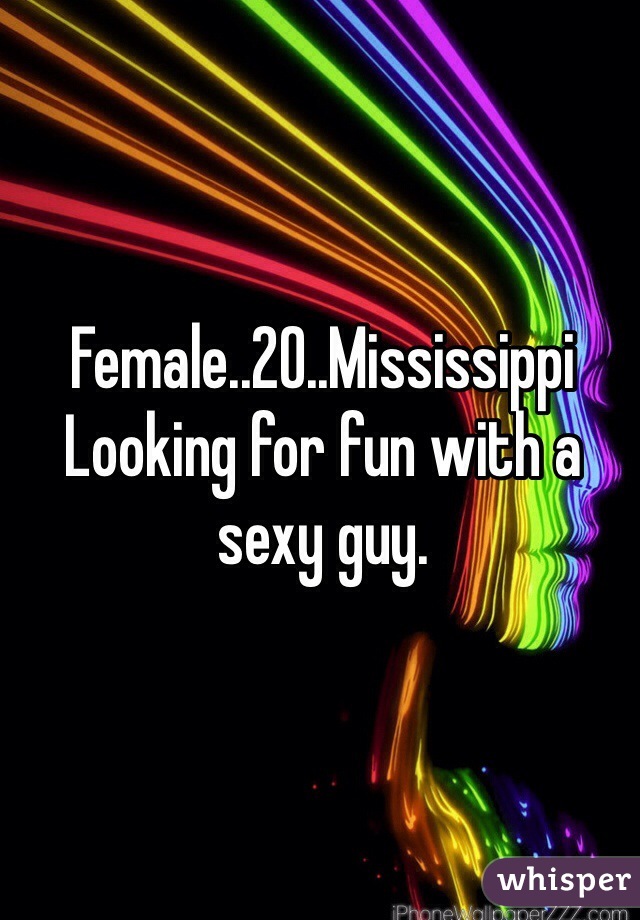 Female..20..Mississippi
Looking for fun with a sexy guy. 