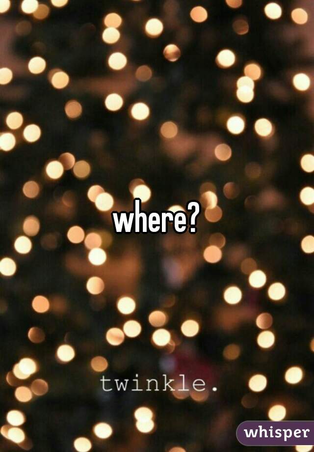 where?