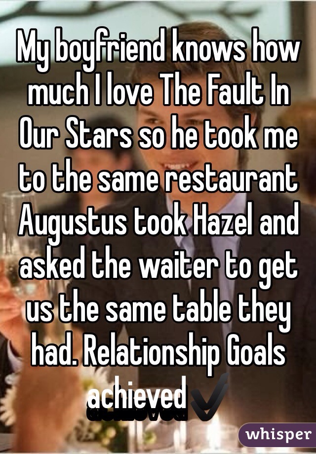 My boyfriend knows how much I love The Fault In Our Stars so he took me to the same restaurant Augustus took Hazel and asked the waiter to get us the same table they had. Relationship Goals achieved✔️ 