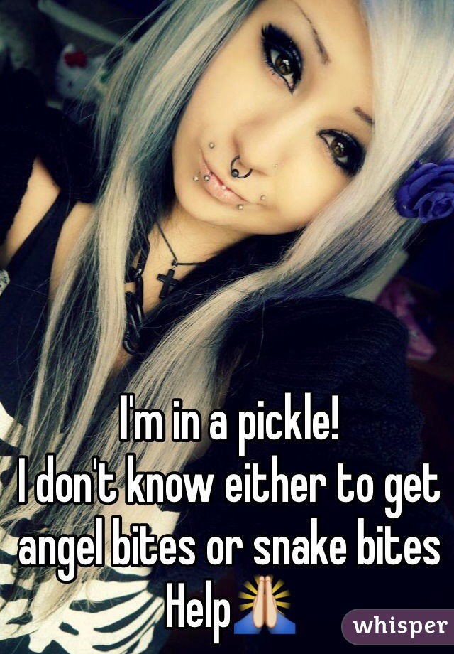 I'm in a pickle!
I don't know either to get angel bites or snake bites 
Help🙏