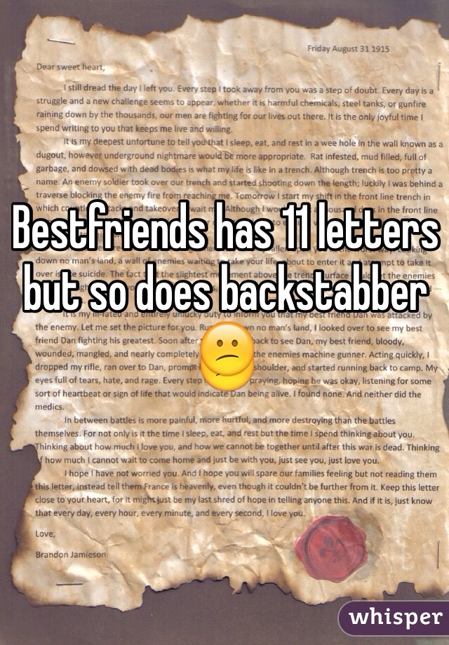 Bestfriends has 11 letters but so does backstabber 😕