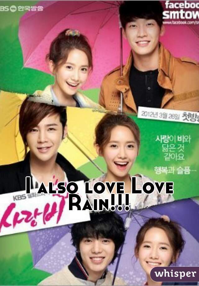 I also love Love Rain!!! 
