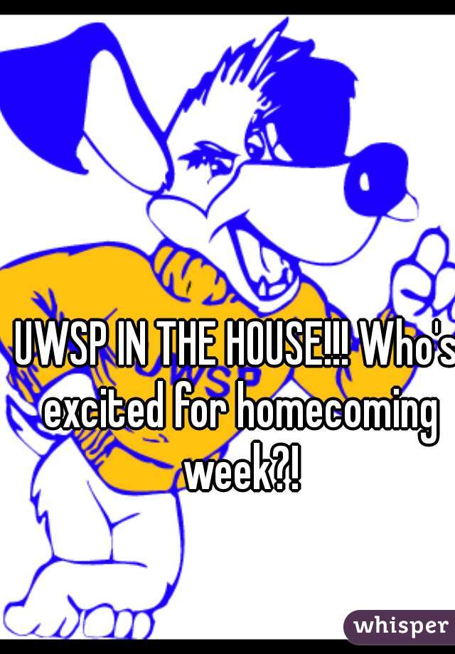 UWSP IN THE HOUSE!!! Who's excited for homecoming week?!