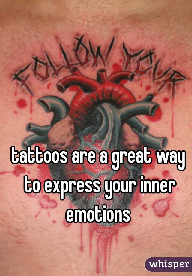 tattoos are a great way to express your inner emotions 