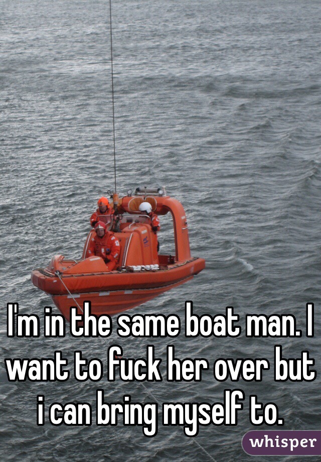 I'm in the same boat man. I want to fuck her over but i can bring myself to.