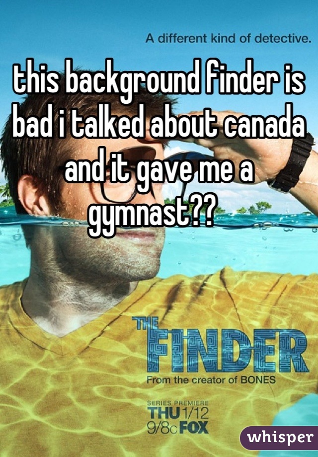 this background finder is bad i talked about canada and it gave me a gymnast??  