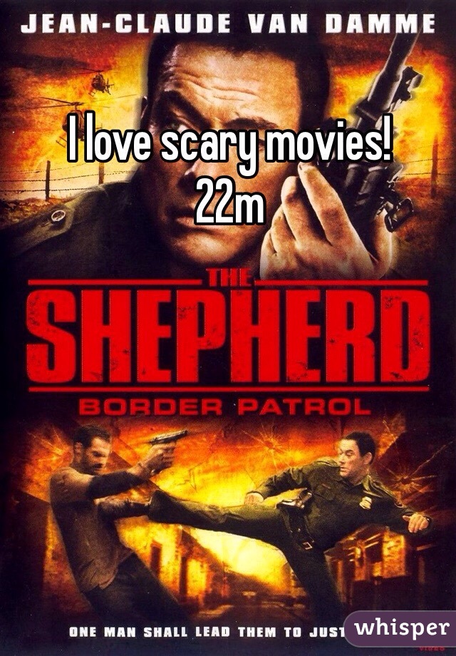 I love scary movies!
22m