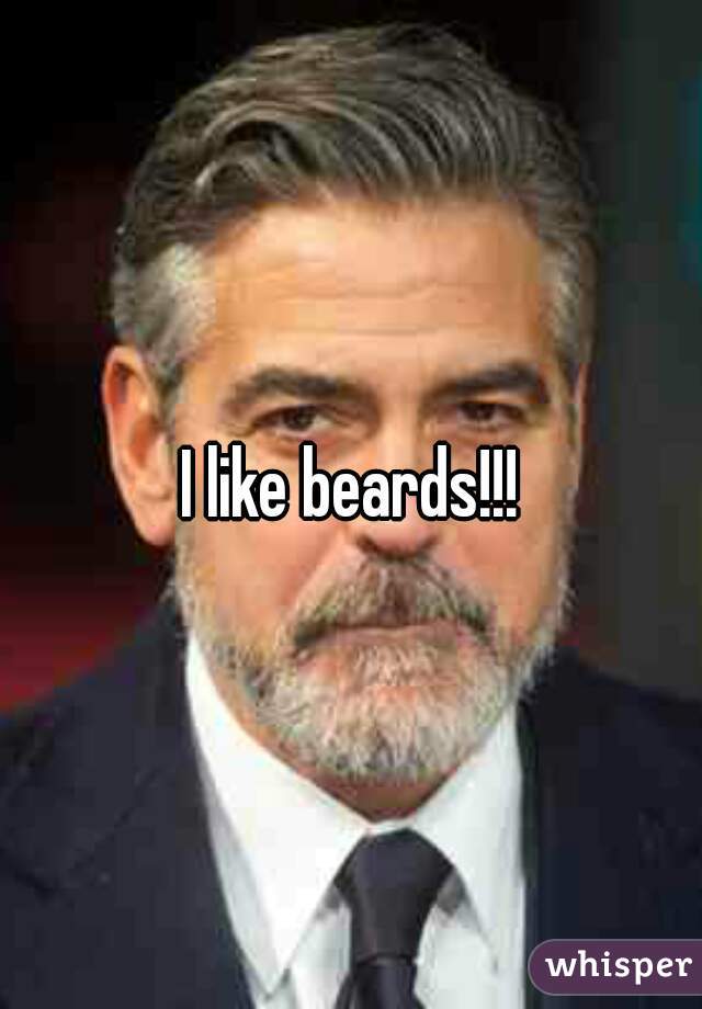 I like beards!!!