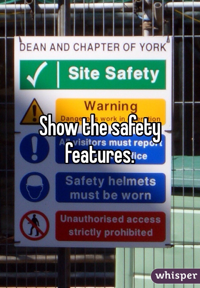 Show the safety features. 