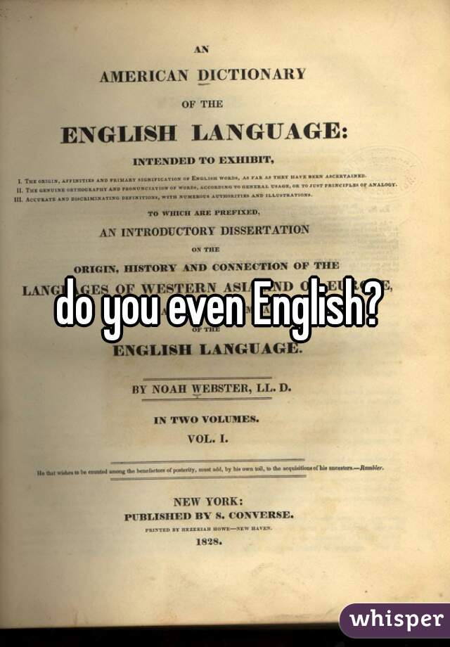 do you even English? 