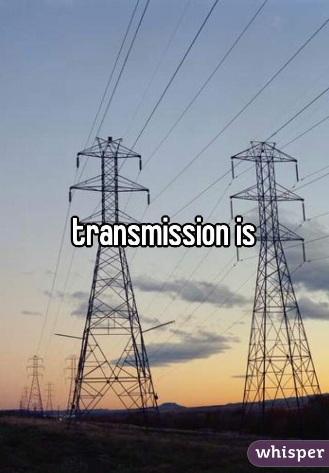 transmission is