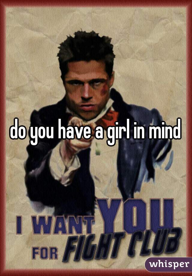 do you have a girl in mind
