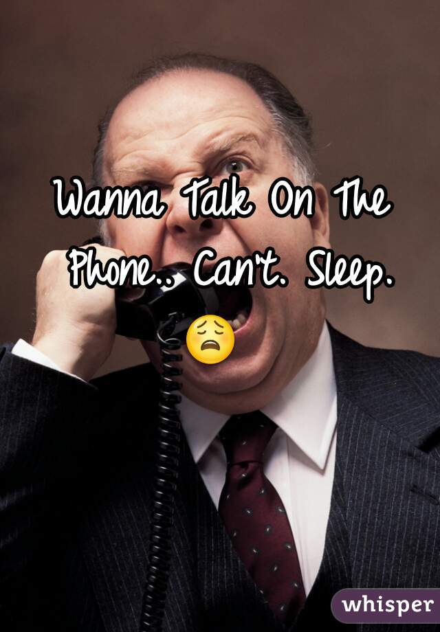 Wanna Talk On The Phone.. Can't. Sleep. 😩   
