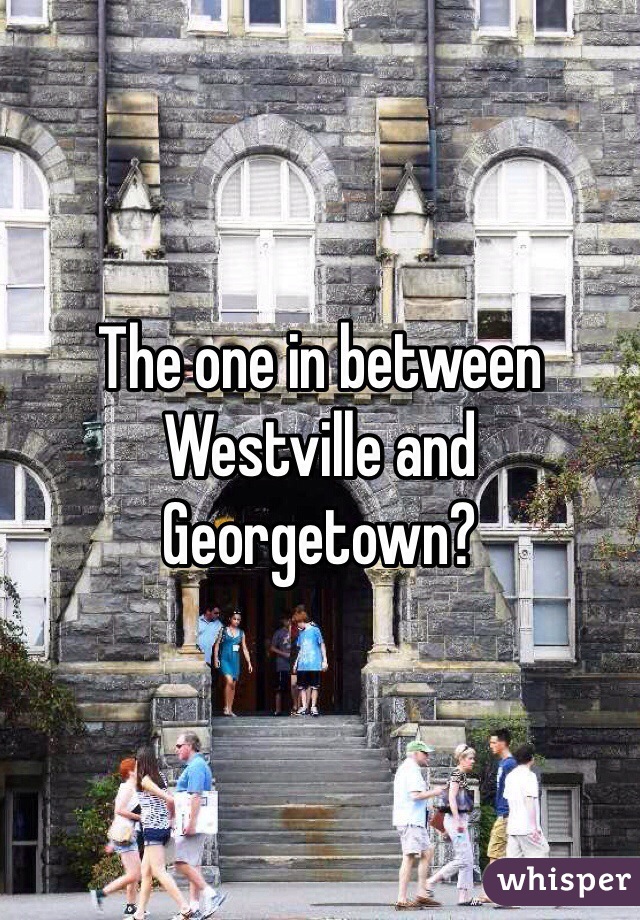 The one in between Westville and Georgetown?
