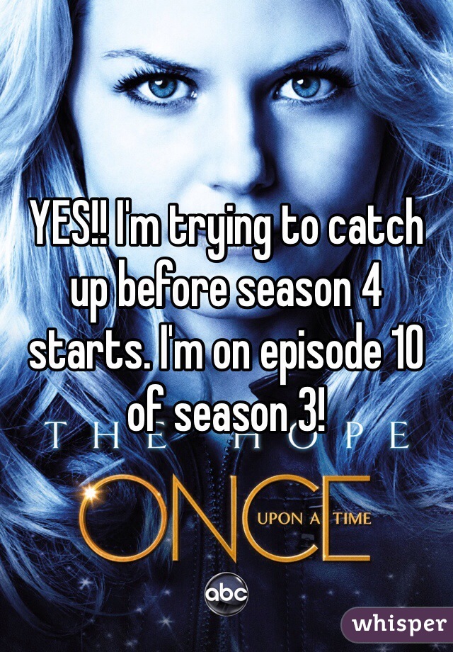 YES!! I'm trying to catch up before season 4 starts. I'm on episode 10 of season 3! 