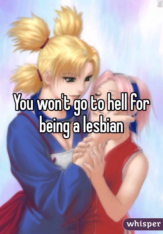 You won't go to hell for being a lesbian 