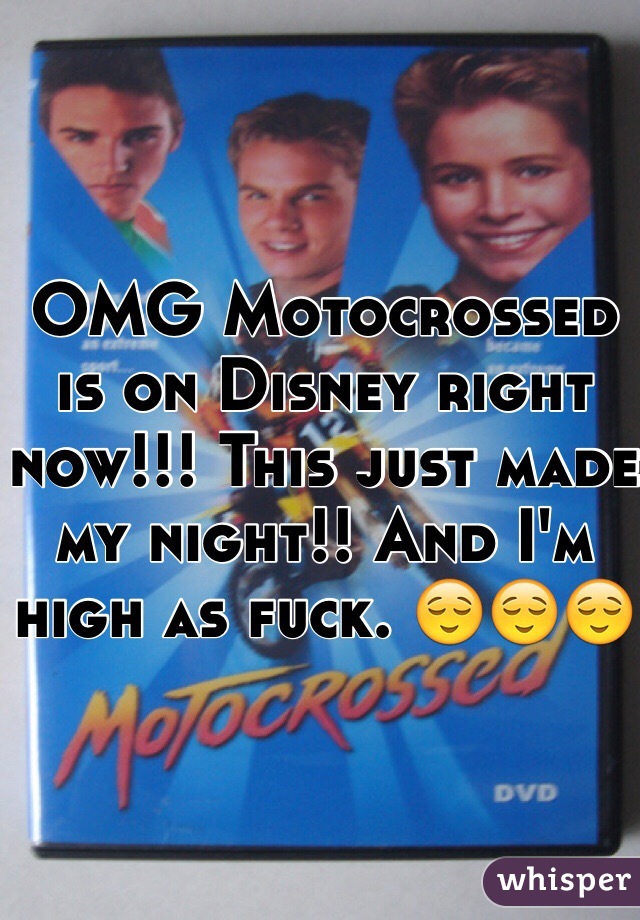 OMG Motocrossed is on Disney right now!!! This just made my night!! And I'm high as fuck. 😌😌😌
