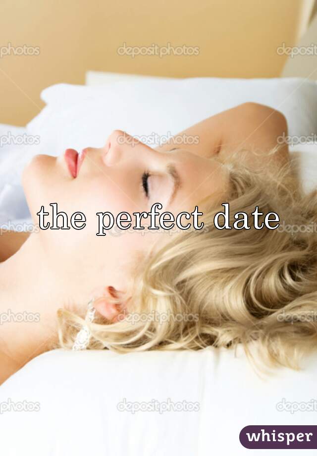 the perfect date