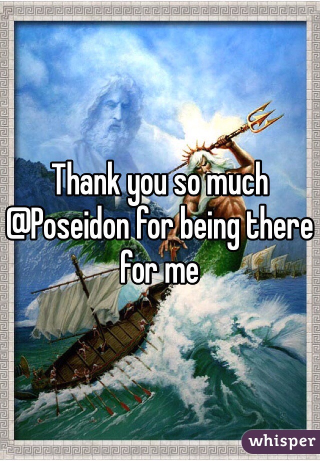 Thank you so much @Poseidon for being there for me