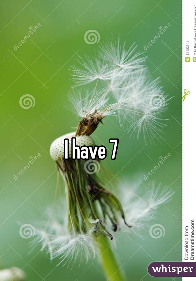 I have 7