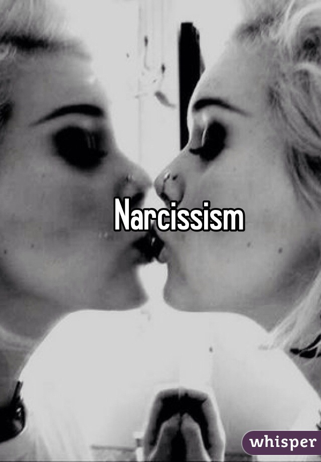 Narcissism 