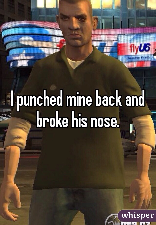 I punched mine back and broke his nose.  