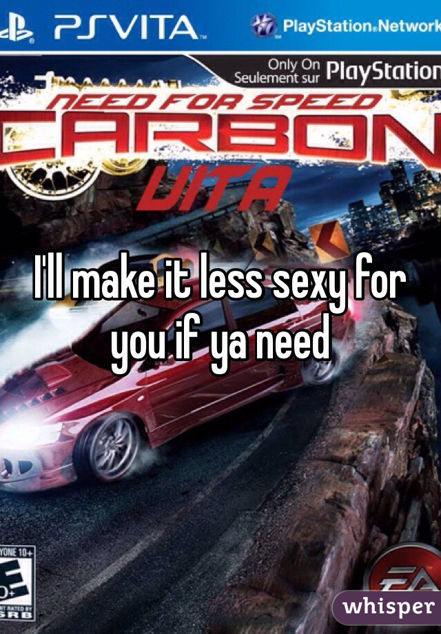 I'll make it less sexy for you if ya need 