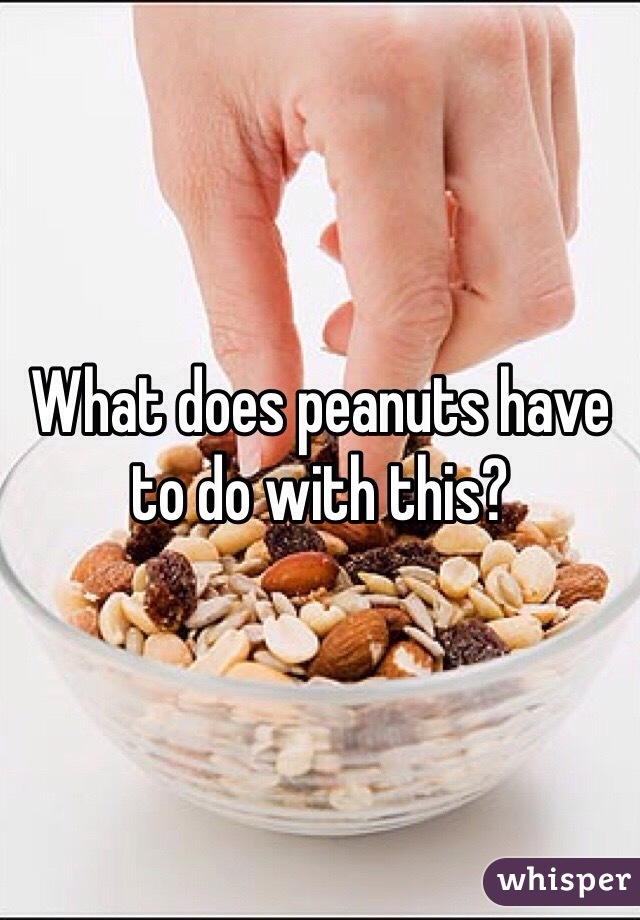 What does peanuts have to do with this?