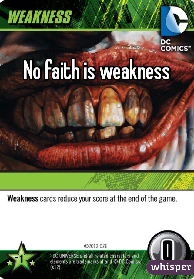 No faith is weakness