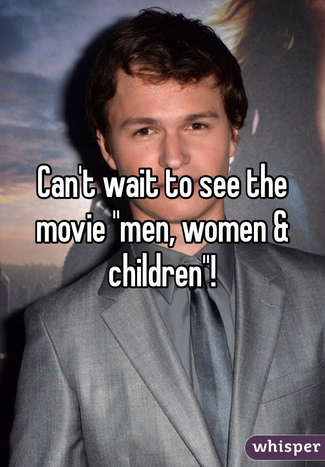 Can't wait to see the movie "men, women & children"!