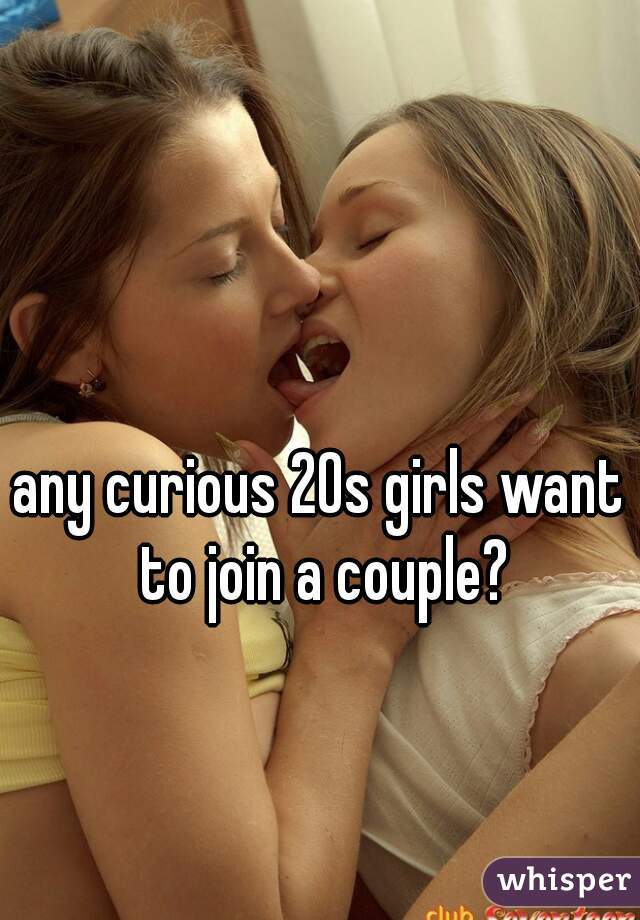 any curious 20s girls want to join a couple?