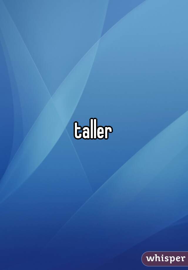 taller