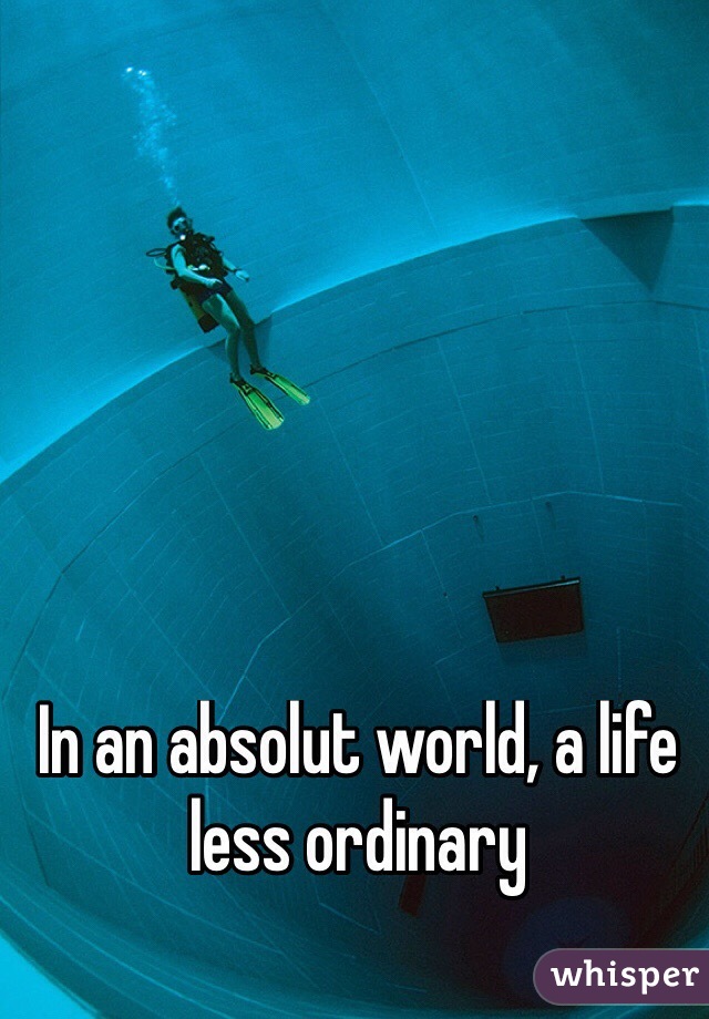 In an absolut world, a life less ordinary
