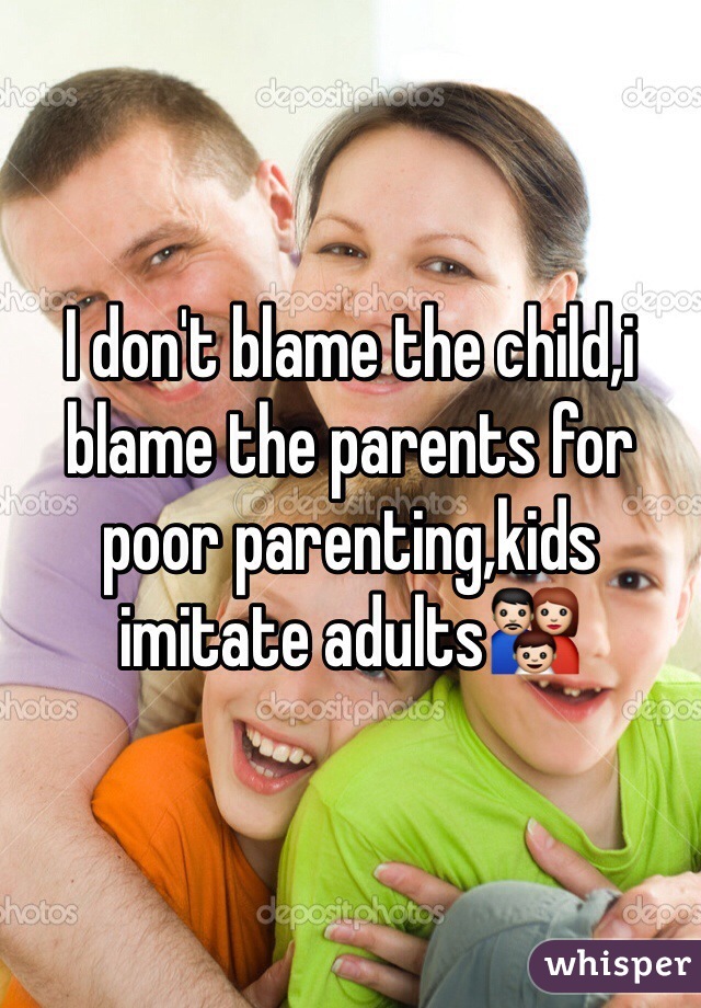 I don't blame the child,i blame the parents for poor parenting,kids imitate adults👪
