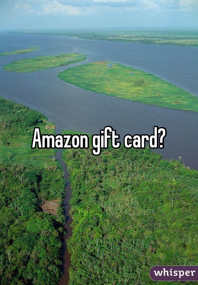 Amazon gift card?