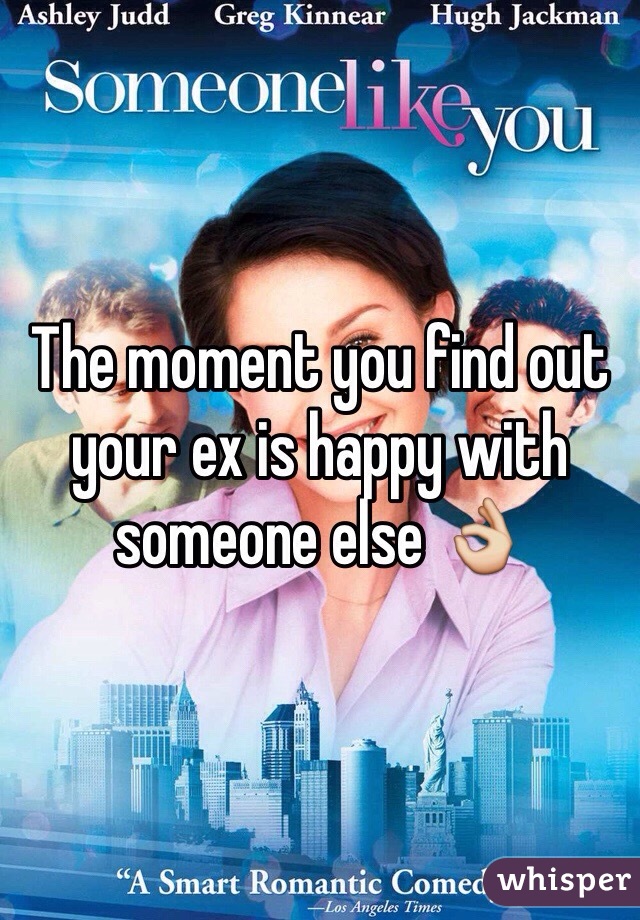 The moment you find out your ex is happy with someone else 👌
