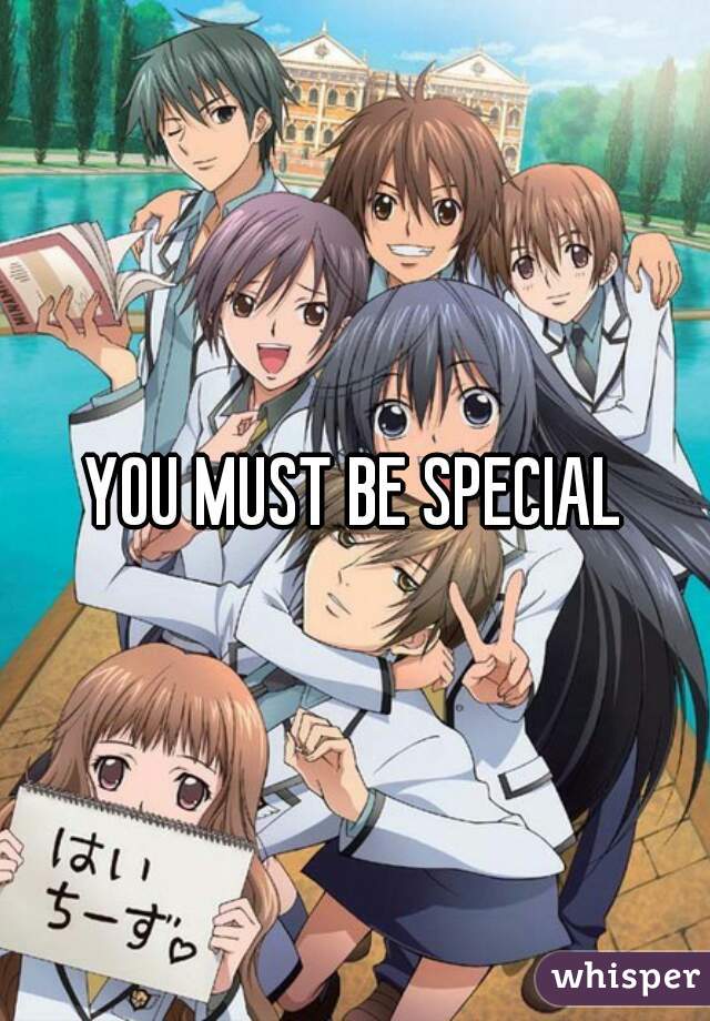 YOU MUST BE SPECIAL