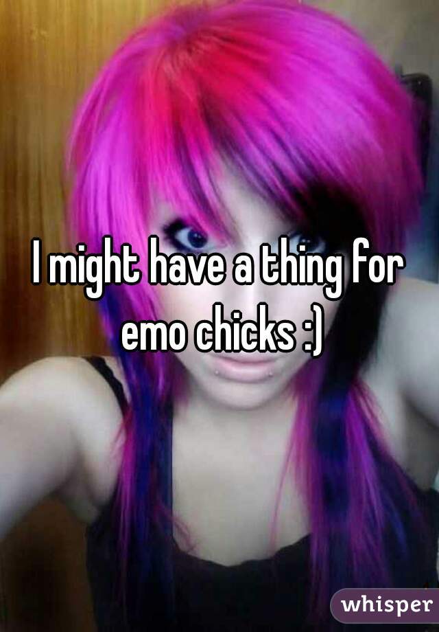 I might have a thing for emo chicks :)